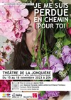 Je me suis perdue en chemin (pour toi) - Centre Paris Anim' La Jonquière