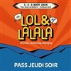 Lol & Lalala Pass Jeudi - Parc des Cordeliers