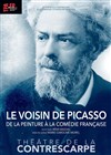 Le voisin de Picasso - Théâtre de la Contrescarpe