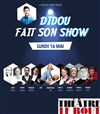 Didou fait son show - 2 - Théâtre Le Bout