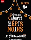 L'éclectique Cabaret des Epis Noirs - Le Funambule Montmartre