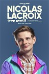 Nicolas Lacroix dansTrop gentil - Théâtre à l'Ouest Auray