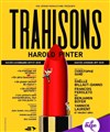 Trahisons - Théâtre Buffon