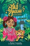 Yali et le jaguar - La Petite Comédie