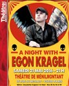Egon Kragel - Théâtre de Ménilmontant - Salle Guy Rétoré