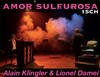 Amor sulfurosa : écrits licencieux et complaintes vénéneuses - Le Verbe fou