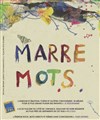Marre Mots - Théâtre de L'Arrache-Coeur - Salle Barbara Weldens