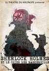 Sherlock Holmes & le Chien des Baskerville - La Fabrik'Théâtre