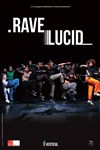 Perception / Rave Lucid - Centre culturel Jacques Prévert