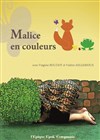 Malice en couleurs - Théâtre Lulu