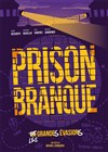 Prison Branque - Le Point Comédie