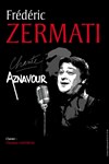 Frédéric Zermati chante Aznavour - Théâtre André Bourvil