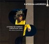 Katerina Andreou : A kind of fierce - Atelier de Paris / CDCN