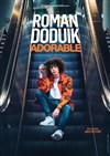 Roman Doduik dans ADOrable - Théâtre Toursky