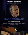 Récital Marc Vernant, guitare-voix - Théâtre de l'Echo