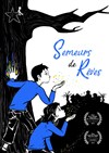 Semeurs de Rêves - Théâtre de l'Etincelle