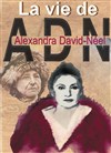 Alexandra David Néel dans ADN - Théâtre de l'Ile Saint-Louis Paul Rey