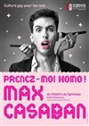 Max Casaban dans Prenez-moi homo ! - SoGymnase au Théatre du Gymnase Marie Bell