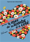 Le mec de la tombe d'à côté - Théâtre 2000