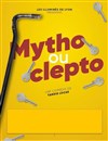 Mytho ou clepto - Café Théâtre de l'Accessoire