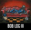 Bob Log III - Secret Place