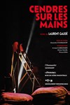 Cendres sur les mains - Théâtre Essaion