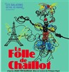 La Folle de Chaillot - Théâtre Francois Dyrek