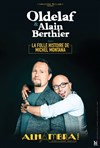 Oldelaf & Alain Berthier dans La Folle Histoire de Michel Montana - Alhambra - Grande Salle