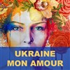 Ukraine mon amour - Théâtre Sous Le Caillou 