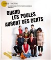 Quand les poules auront des dents - Théâtre El Duende