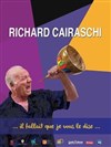 Richard Cairaschi dans Il fallait que je vous le dise - Café théâtre de la Fontaine d'Argent