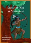 Goutte-au-nez et l'arbre sacré - Café Théâtre le Flibustier