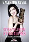 Valentine Revel dans César, Valentine et les autres - Le Métropole
