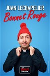 Joan Lechapelier dans Bonnet Rouge - Théâtre Le Bout