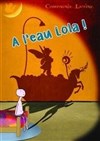 À l'eau Lola - La Chocolaterie