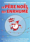 Le Père Noël est enrhumé - La comédie de Marseille (anciennement Le Quai du Rire)