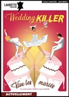 Wedding Killer - Laurette Théâtre