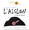 L'Aiglon, l'ombre de Napoléon - Théâtre de L'Orme