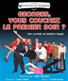 Georges, vous couchez le premier soir ? - Théâtre Francis Gag - Grand Auditorium