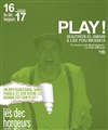 Play ! - Les Déchargeurs - Salle Vicky Messica