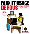 Faux et usage de fous - Théâtre des Chartrons