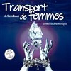 Transport de femmes - Théâtre de l'Embellie