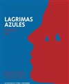 Lagrimas Azules - Théâtre El Duende