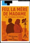 Feu la mère de Madame - Laurette Théâtre