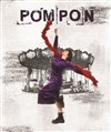 Pompon - La Manufacture des Abbesses