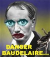 Danser baudelaire - Théâtre du Bourg-Neuf