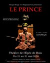 Le Prince - Il Principe - Théâtre de l'Epée de Bois - Cartoucherie