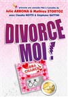 Divorce moi ! - Comédie de la Roseraie