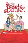 Ma soeur est un boulet - Comédie de Tours