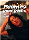 Claire Isirdi dans Poèmes pour pécho - Comédie des 3 Bornes